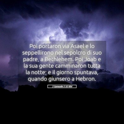 Picture 05 - 2 Samuele 2:32 RIV - Poi portaron via Asael e lo seppellirono nel - Bible Verse Picture