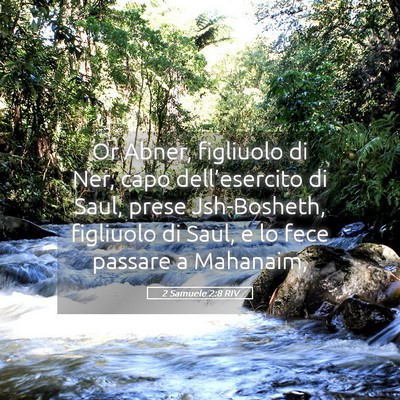 Picture 05 - 2 Samuele 2:8 RIV - Or Abner, figliuolo di Ner, capo dell’esercito - Bible Verse Picture
