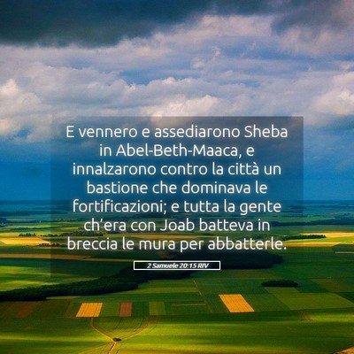 Picture 05 - 2 Samuele 20:15 RIV - E vennero e assediarono Sheba in Abel-Beth-Maaca, - Bible Verse Picture