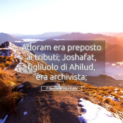 Picture 05 - 2 Samuele 20:24 RIV - Adoram era preposto ai tributi; Joshafat, - Bible Verse Picture