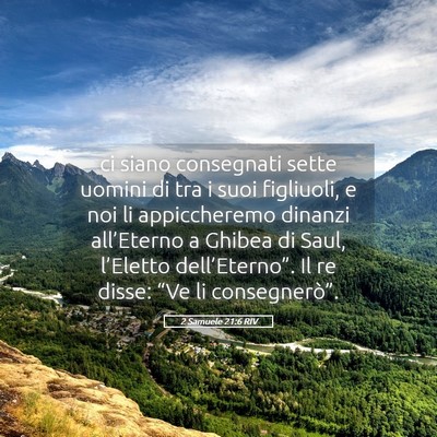 Picture 05 - 2 Samuele 21:6 RIV - ci siano consegnati sette uomini di tra i suoi - Bible Verse Picture
