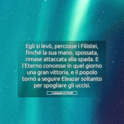 Picture 05 - 2 Samuele 23:10 RIV - Egli si levò, percosse i Filistei, finché la - Bible Verse Picture