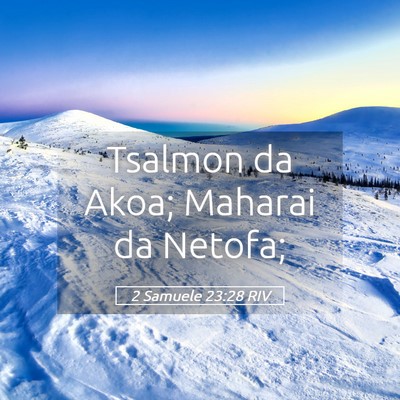 Picture 05 - 2 Samuele 23:28 RIV - Tsalmon da Akoa; Maharai da - Bible Verse Picture