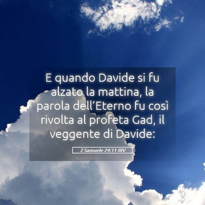 Picture 05 - 2 Samuele 24:11 RIV - E quando Davide si fu alzato la mattina, la - Bible Verse Picture