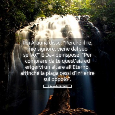 Picture 05 - 2 Samuele 24:21 RIV - Poi Arauna disse: “Perché il re, mio signore, - Bible Verse Picture