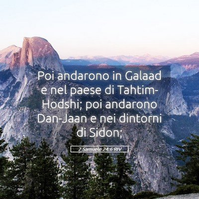 Picture 05 - 2 Samuele 24:6 RIV - Poi andarono in Galaad e nel paese di - Bible Verse Picture