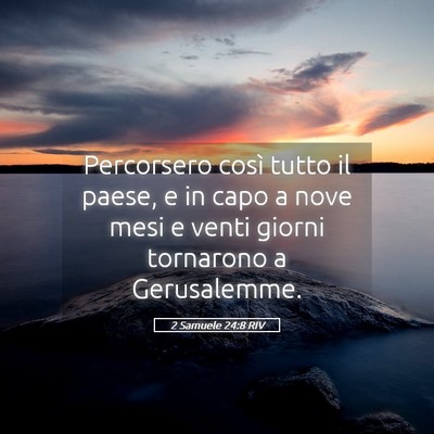 Picture 05 - 2 Samuele 24:8 RIV - Percorsero così tutto il paese, e in capo a nove - Bible Verse Picture