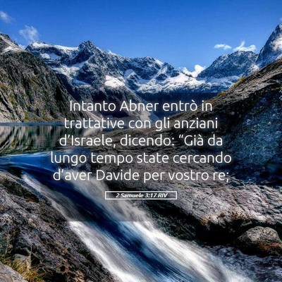 Picture 05 - 2 Samuele 3:17 RIV - Intanto Abner entrò in trattative con gli - Bible Verse Picture