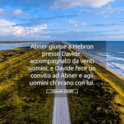 Picture 05 - 2 Samuele 3:20 RIV - Abner giunse a Hebron presso Davide, accompagnato - Bible Verse Picture