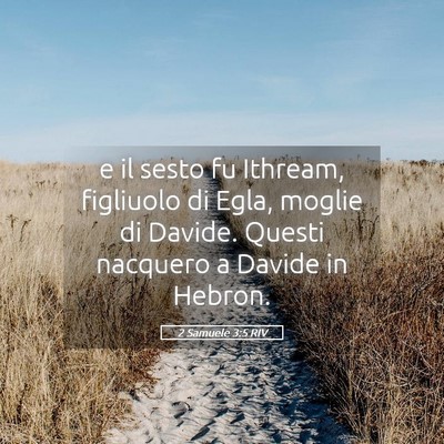 Picture 05 - 2 Samuele 3:5 RIV - e il sesto fu Ithream, figliuolo di Egla, moglie - Bible Verse Picture