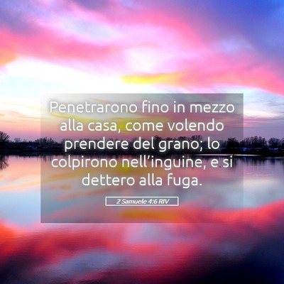 Picture 05 - 2 Samuele 4:6 RIV - Penetrarono fino in mezzo alla casa, come volendo - Bible Verse Picture