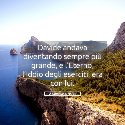 Picture 05 - 2 Samuele 5:10 RIV - Davide andava diventando sempre più grande, e - Bible Verse Picture