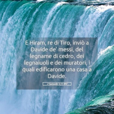 Picture 05 - 2 Samuele 5:11 RIV - E Hiram, re di Tiro, inviò a Davide de’ messi, - Bible Verse Picture
