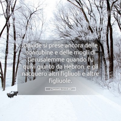 Picture 05 - 2 Samuele 5:13 RIV - Davide si prese ancora delle concubine e delle - Bible Verse Picture