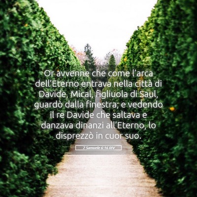 Picture 05 - 2 Samuele 6:16 RIV - Or avvenne che come l’arca dell’Eterno - Bible Verse Picture