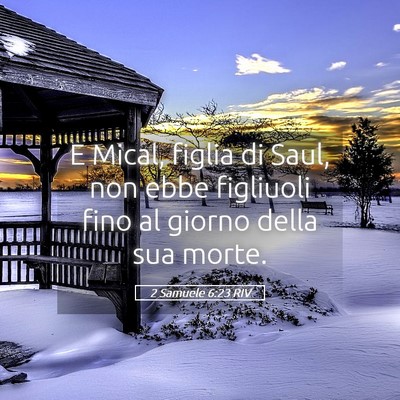 Picture 05 - 2 Samuele 6:23 RIV - E Mical, figlia di Saul, non ebbe figliuoli fino - Bible Verse Picture