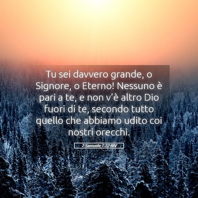 Picture 05 - 2 Samuele 7:22 RIV - Tu sei davvero grande, o Signore, o Eterno! - Bible Verse Picture