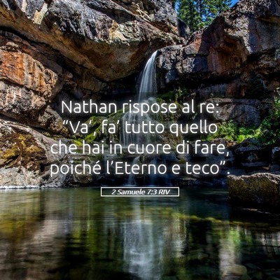 Picture 05 - 2 Samuele 7:3 RIV - Nathan rispose al re: “Va’, fa’ tutto - Bible Verse Picture