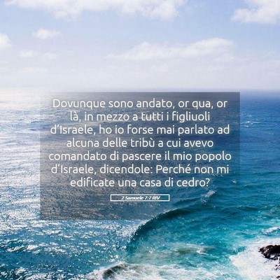 Picture 05 - 2 Samuele 7:7 RIV - Dovunque sono andato, or qua, or là, in mezzo a - Bible Verse Picture
