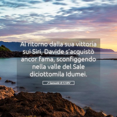 Picture 05 - 2 Samuele 8:13 RIV - Al ritorno dalla sua vittoria sui Siri, Davide - Bible Verse Picture