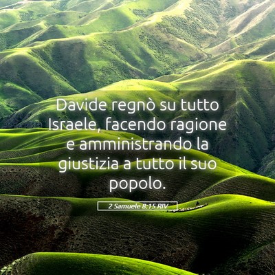 Picture 05 - 2 Samuele 8:15 RIV - Davide regnò su tutto Israele, facendo ragione e - Bible Verse Picture