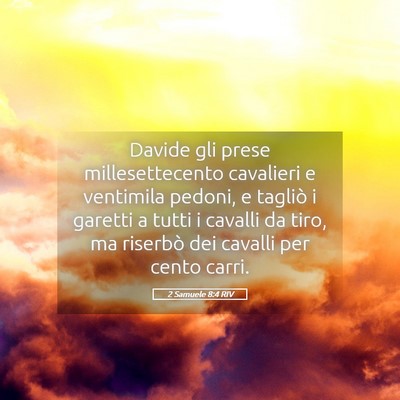 Picture 05 - 2 Samuele 8:4 RIV - Davide gli prese millesettecento cavalieri e - Bible Verse Picture