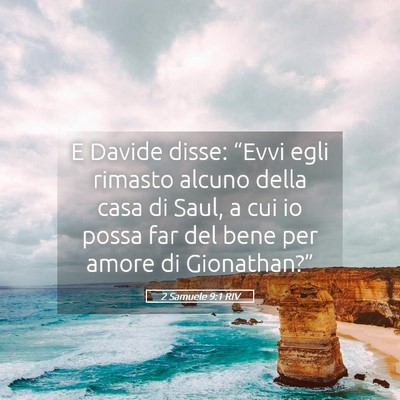 Picture 05 - 2 Samuele 9:1 RIV - E Davide disse: “Evvi egli rimasto alcuno della - Bible Verse Picture