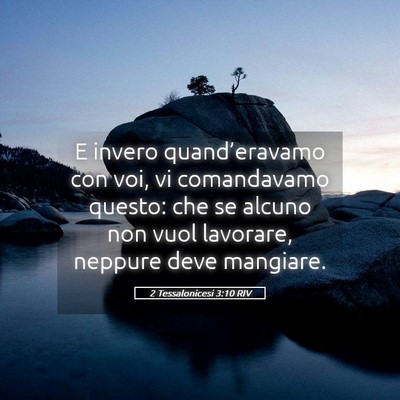Picture 05 - 2 Tessalonicesi 3:10 RIV - E invero quand’eravamo con voi, vi comandavamo - Bible Verse Picture