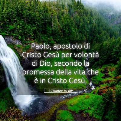 Picture 05 - 2 Timoteo 1:1 RIV - Paolo, apostolo di Cristo Gesù per volontà di - Bible Verse Picture