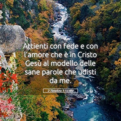 Picture 05 - 2 Timoteo 1:13 RIV - Attienti con fede e con l’amore che è in - Bible Verse Picture