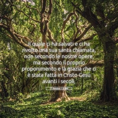 Picture 05 - 2 Timoteo 1:9 RIV - il quale ci ha salvati e ci ha rivolto una sua - Bible Verse Picture