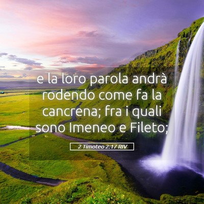 Picture 05 - 2 Timoteo 2:17 RIV - e la loro parola andrà rodendo come fa la - Bible Verse Picture