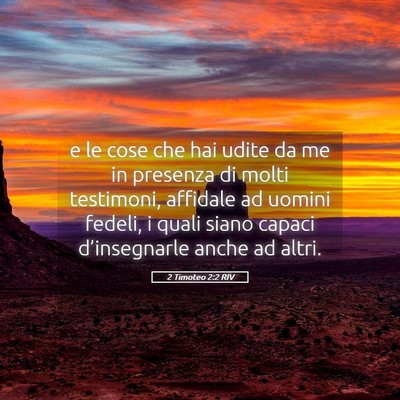 Picture 05 - 2 Timoteo 2:2 RIV - e le cose che hai udite da me in presenza di - Bible Verse Picture
