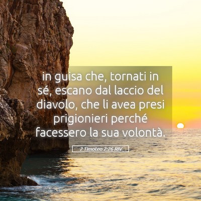 Picture 05 - 2 Timoteo 2:26 RIV - in guisa che, tornati in sé, escano dal laccio - Bible Verse Picture