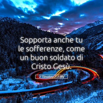 Picture 05 - 2 Timoteo 2:3 RIV - Sopporta anche tu le sofferenze, come un buon - Bible Verse Picture
