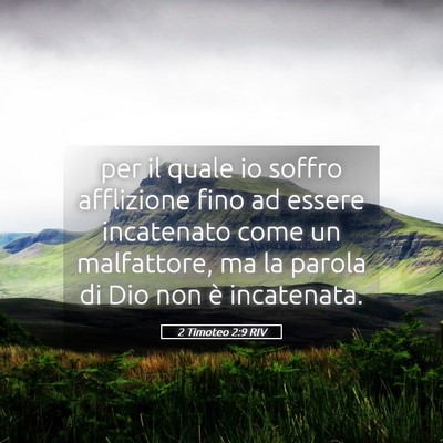 Picture 05 - 2 Timoteo 2:9 RIV - per il quale io soffro afflizione fino ad essere - Bible Verse Picture