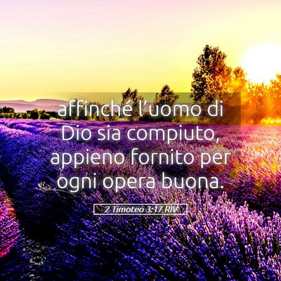 Picture 05 - 2 Timoteo 3:17 RIV - affinché l’uomo di Dio sia compiuto, appieno - Bible Verse Picture