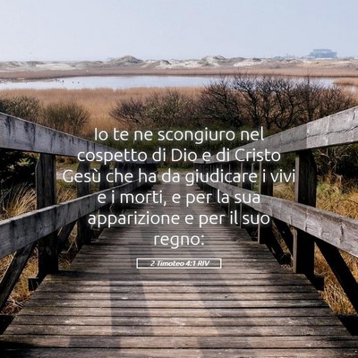 Picture 05 - 2 Timoteo 4:1 RIV - Io te ne scongiuro nel cospetto di Dio e di - Bible Verse Picture