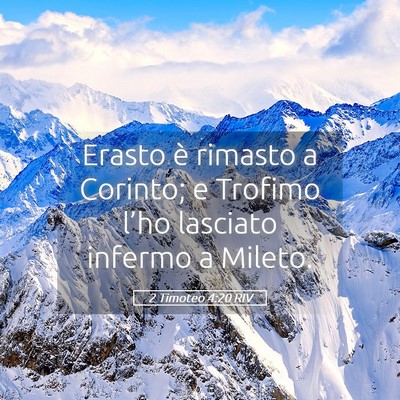 Picture 05 - 2 Timoteo 4:20 RIV - Erasto è rimasto a Corinto; e Trofimo l’ho - Bible Verse Picture