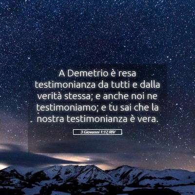Picture 05 - 3 Giovanni 1:12 RIV - A Demetrio è resa testimonianza da tutti e dalla - Bible Verse Picture