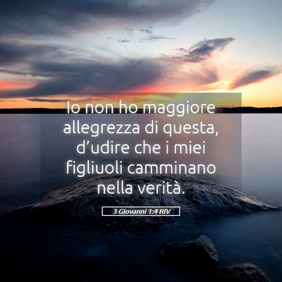 Picture 05 - 3 Giovanni 1:4 RIV - Io non ho maggiore allegrezza di questa, - Bible Verse Picture