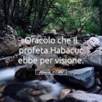 Picture 05 - Abacuc 1:1 RIV - Oracolo che il profeta Habacuc ebbe per - Bible Verse Picture
