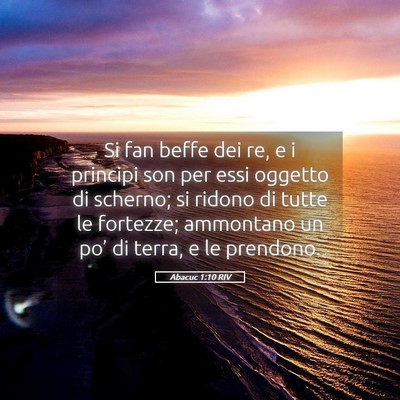 Picture 05 - Abacuc 1:10 RIV - Si fan beffe dei re, e i principi son per essi - Bible Verse Picture