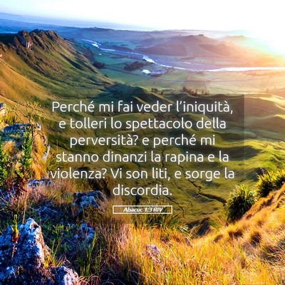 Picture 05 - Abacuc 1:3 RIV - Perché mi fai veder l’iniquità, e tolleri lo - Bible Verse Picture