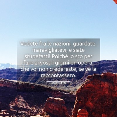 Picture 05 - Abacuc 1:5 RIV - Vedete fra le nazioni, guardate, maravigliatevi, - Bible Verse Picture