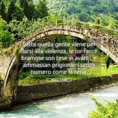 Picture 05 - Abacuc 1:9 RIV - Tutta quella gente viene per darsi alla violenza, - Bible Verse Picture