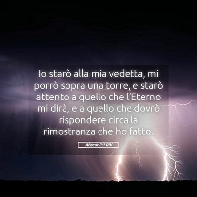 Picture 05 - Abacuc 2:1 RIV - Io starò alla mia vedetta, mi porrò sopra una - Bible Verse Picture