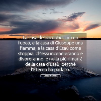 Picture 05 - Abdia 1:18 RIV - La casa di Giacobbe sarà un fuoco, e la casa di - Bible Verse Picture