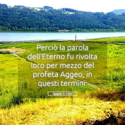 Picture 05 - Aggeo 1:3 RIV - Perciò la parola dell’Eterno fu rivolta loro - Bible Verse Picture
