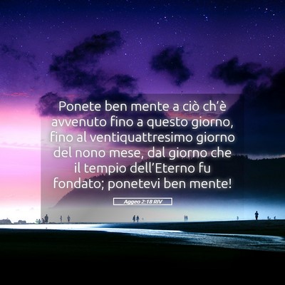 Picture 05 - Aggeo 2:18 RIV - Ponete ben mente a ciò ch’è avvenuto fino a - Bible Verse Picture